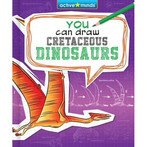 You Can Draw Cretaceous Dinosaurs