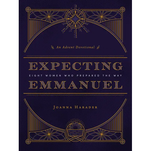 Expecting Emmanuel: Eight Women Who Prepared the Way