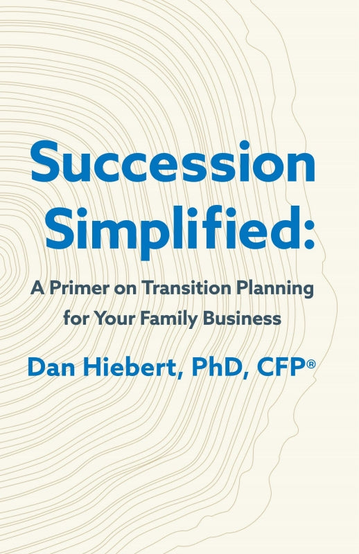 Succession Simplified: A Primer on Transition Planning for Your Family Business Book