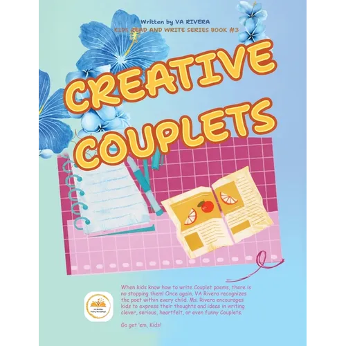 Kids Read and Write Series Book #3 Creative Couplets: (A Writing Book for Kids)