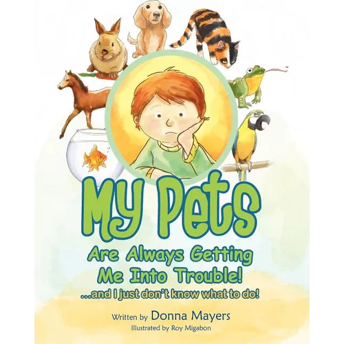 My Pets Are Always Getting Me Into Trouble!