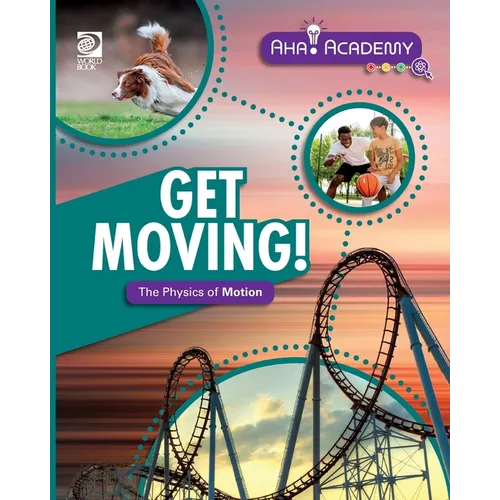 Get Moving! The Physics of Motion