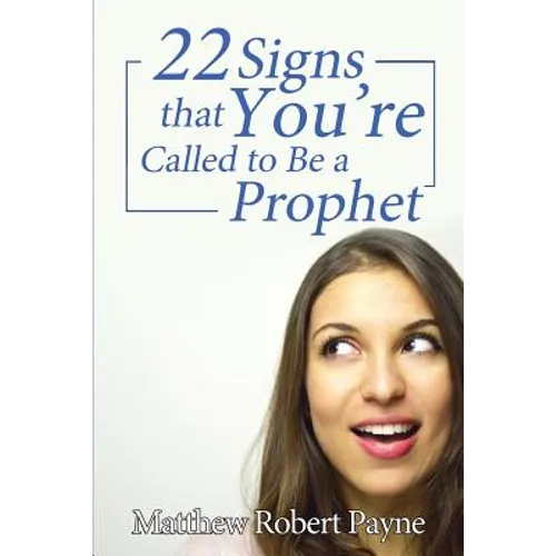 Twenty-Two Signs that You're Called to Be a Prophet