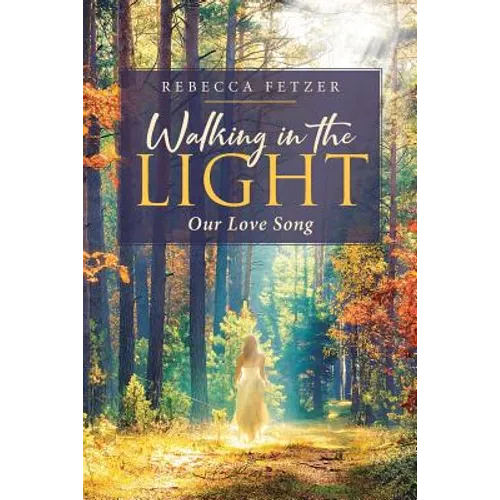 Walking in the Light: Our Love Song