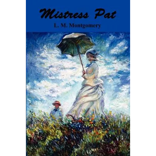 Mistress Pat: A Novel of Silver Bush