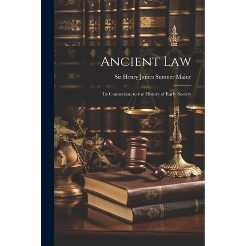 Ancient Law: Its Connection to the History of Early Society