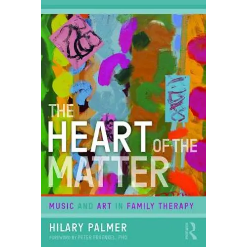 The Heart of the Matter: Music and Art in Family Therapy