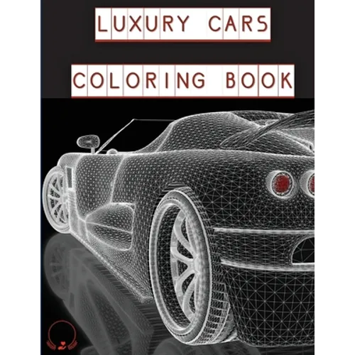 Luxury Cars Coloring Book: Magnificent SuperCars for Kids, Teens and Grown-Ups ����️