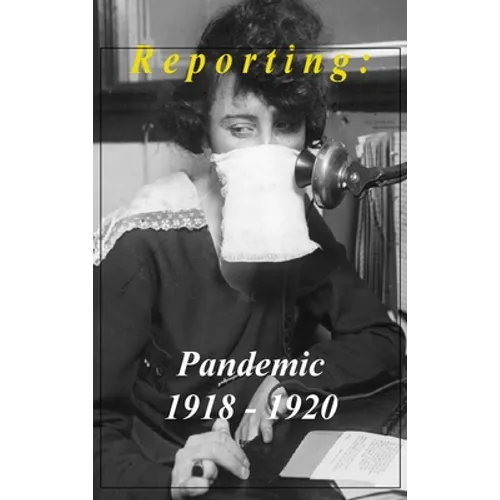 Reporting: Pandemic 1918-1920