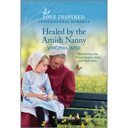 Healed by the Amish Nanny: An Uplifting Inspirational Romance