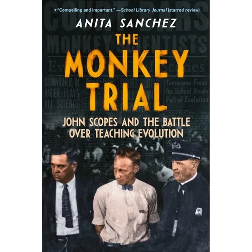 The Monkey Trial: John Scopes and the Battle Over Teaching Evolution