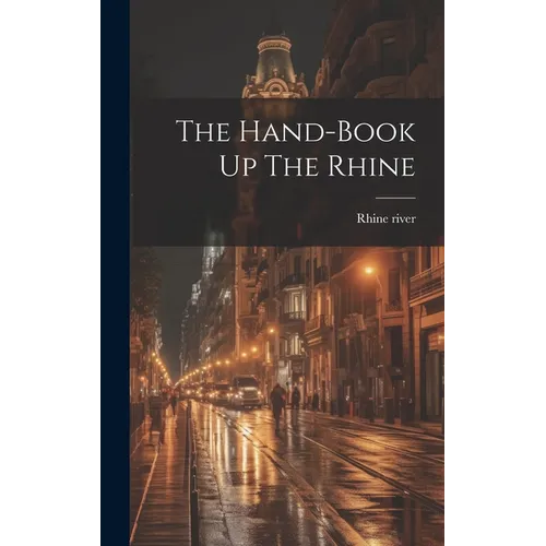 The Hand-book Up The Rhine