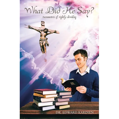 What Did He Say?: Parameters of rightly dividing
