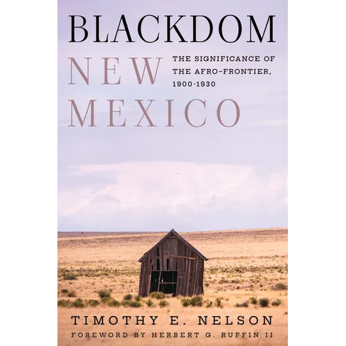 Blackdom, New Mexico: The Significance of the Afro-Frontier, 1900-1930