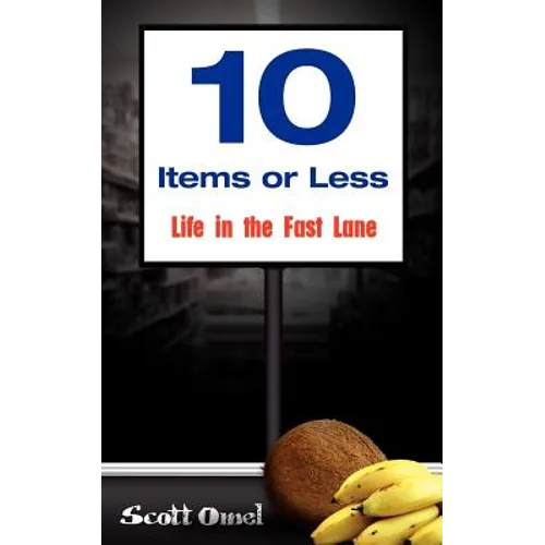 10 Items or Less Life in the Fast Lane