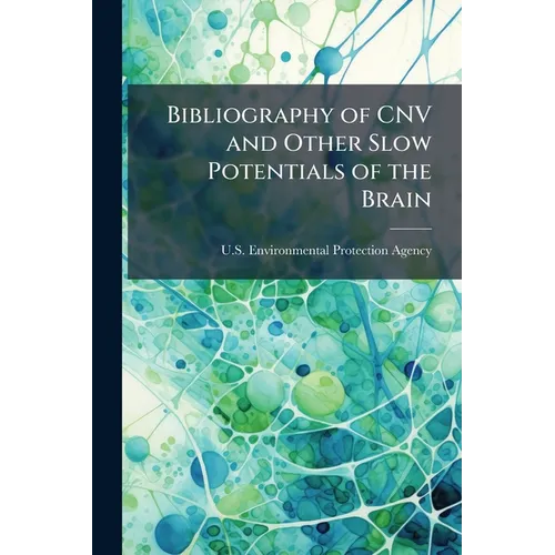 Bibliography of CNV and Other Slow Potentials of the Brain: Part III