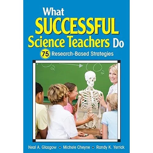 What Successful Science Teachers Do: 75 Research-Based Strategies