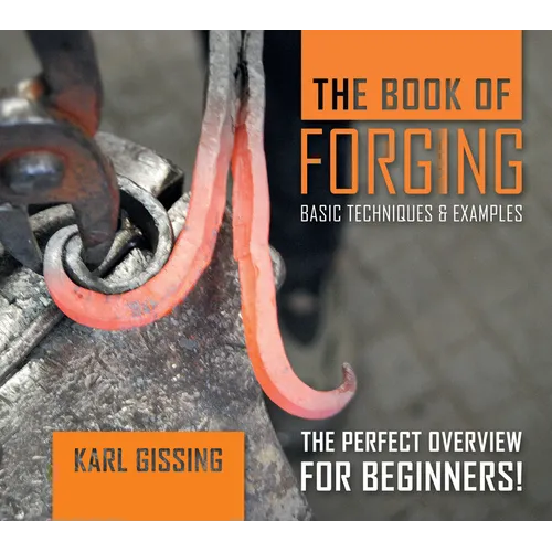 The Book of Forging: Basic Techniques & Examples
