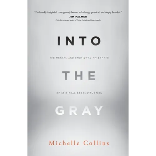 Into the Gray: The Mental and Emotional Aftermath of Spiritual Deconstruction