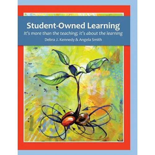 Student-Owned Learning: It's more than the teaching; it's about the learning
