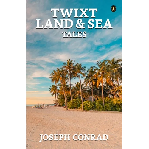 Twixt Land & Sea Tales