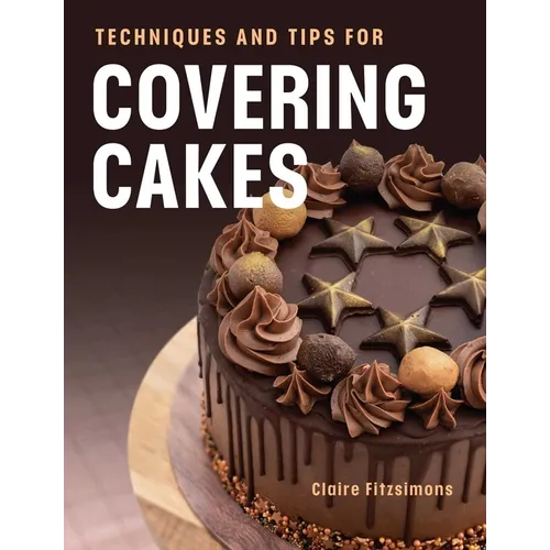 Techniques and Tips for Covering Cakes