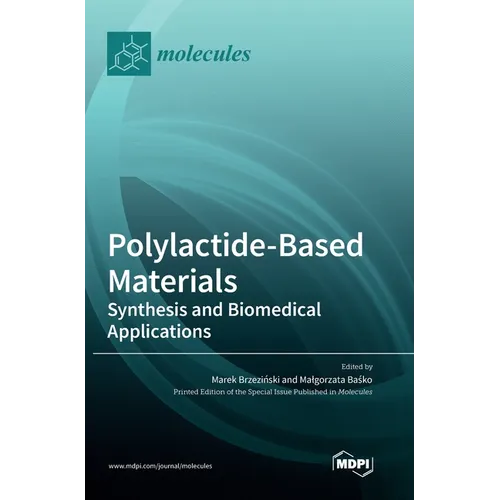 Polylactide-Based Materials: Synthesis and Biomedical Applications