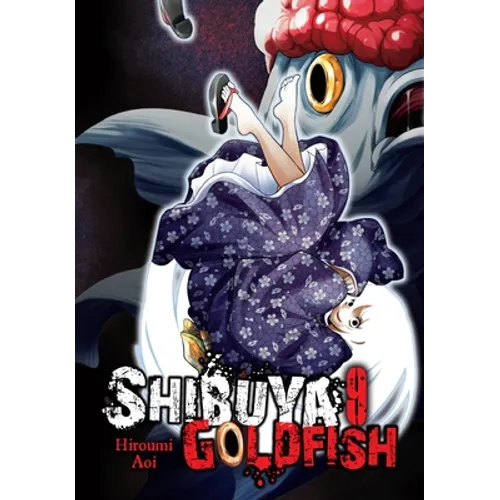 Shibuya Goldfish, Vol. 9: Volume 9