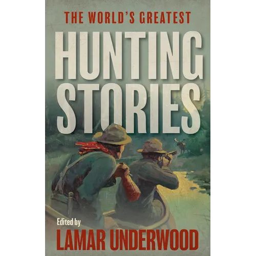The World's Greatest Hunting Stories