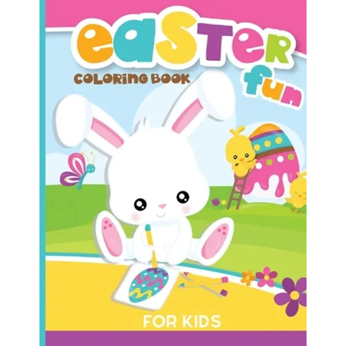 Easter Coloring Book For Kids: Big And Fun Easter Bunny & Friends Coloring Book With Cute Eggs, Bunnies, Animals & Friends To Color - 8.5 x 11 Inch B