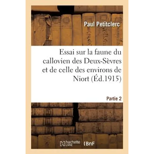 Essai Sur La Faune Du Callovien Dans Le Département Des Deux-Sèvres Et, Partie 2: Plus Spécialement, de Celle Des Environs de Niort, Étude Des Terrain