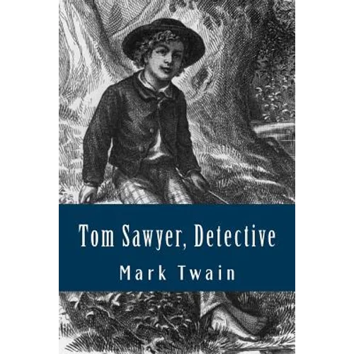 Tom Sawyer, Detective (Spanish Edition)