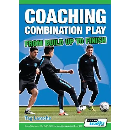 Coaching Combination Play - From Build Up to Finish
