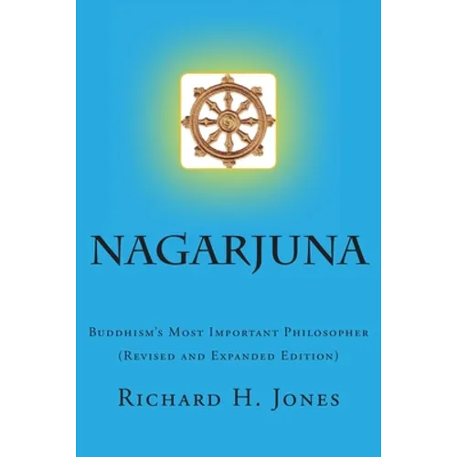 Nagarjuna: Buddhism's Most Important Philosopher