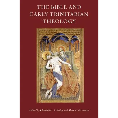 The Bible and Early Trinitarian Theology