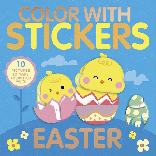 Color with Stickers: Easter: Create 10 Pictures with Stickers!