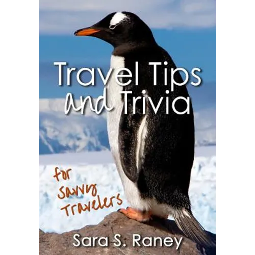 Travel Tips and Trivia for Savvy Travelers