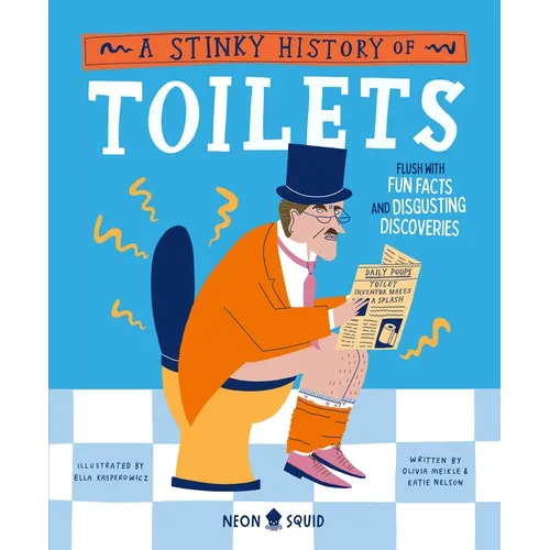 A Stinky History of Toilets: Flush with Fun Facts and Disgusting Discoveries