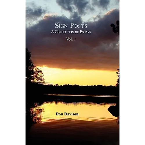 Sign Posts: A Collection of Essays Vol. I