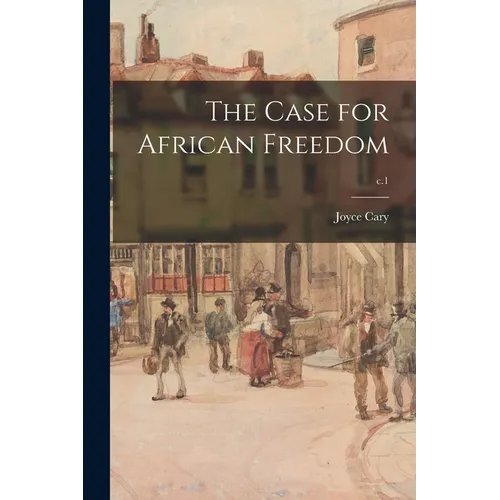 The Case for African Freedom; c.1