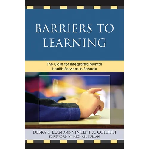 Barriers to Learning: The Case for Integrated Mental Health Services in Schools