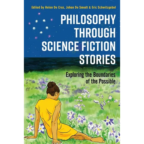 Philosophy Through Science Fiction Stories: Exploring the Boundaries of the Possible