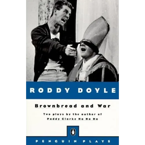 Brownbread and War: Two Plays