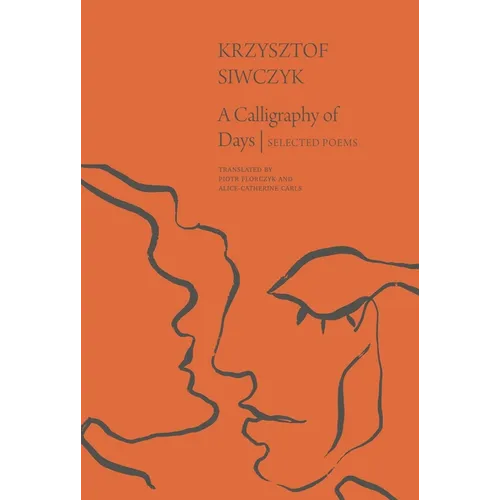 A Calligraphy of Days: Selected Poems