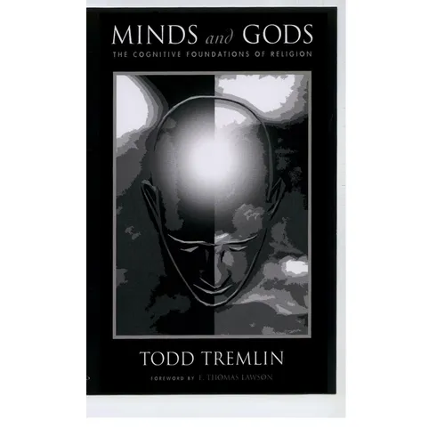Minds and Gods: The Cognitive Foundations of Religion