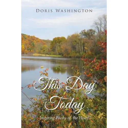 This Day Today: Inspiring Poems from the Heart