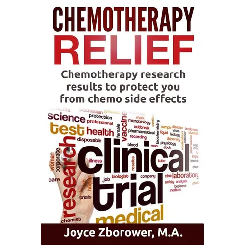 Chemotherapy Relief: Chemotherapy Research Results to Protect You From Chemo Side Effects
