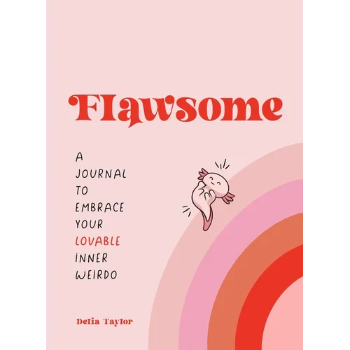 Flawsome: A Journal to Embrace Your Lovable Inner Weirdo