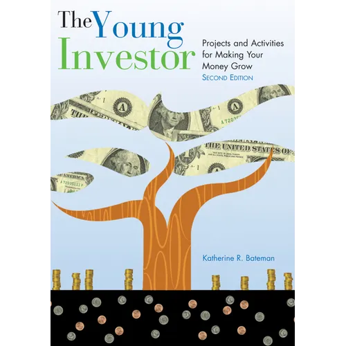 The Young Investor: Projects and Activities for Making Your Money Grow