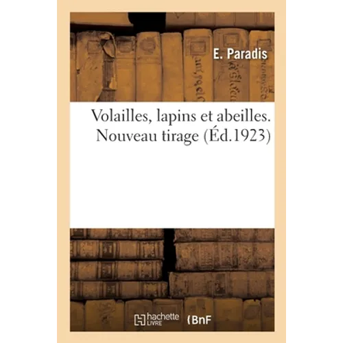 Volailles, Lapins Et Abeilles. Nouveau Tirage